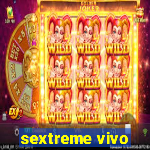 sextreme vivo